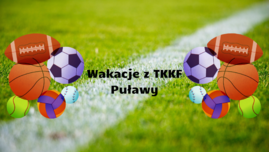 Wakacje z TKKF Puławy